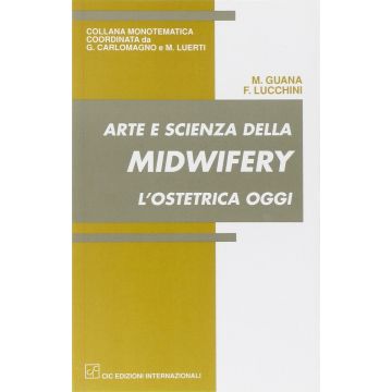 Arte e scienza della Midwifery Ostetricia oggi Guana Lucchini cic edizioni