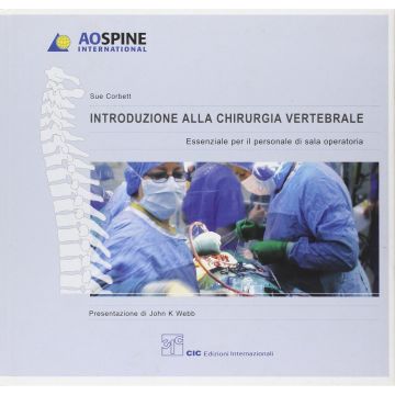 Manuale AO Introduzione alla chirurgia vertebrale - Essenziale per il personale di sala operatoria