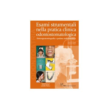 Esami strumentali nella pratica clinica odontostomatologica - Elettrognatomiografia e Pedana Stabilometrica