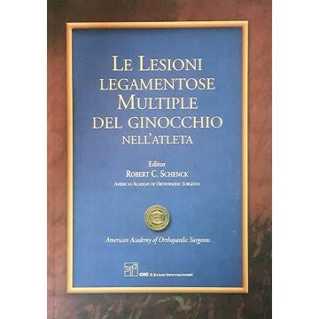 Le Lesioni Legamentose Multiple Del Ginocchio nell'Atleta   [Schenck - CIC Edizioni Internazionali]