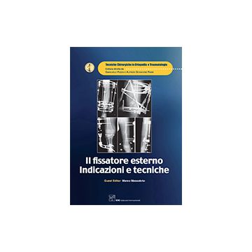 Il fissatore esterno. Indicazioni e tecniche  AA.VV.  CIC Edizioni Internazionali  9788871419886