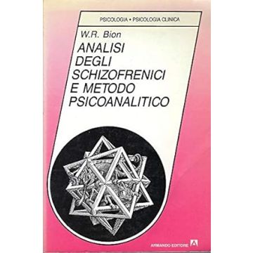 Analisi degli schizofrenici e metodo psicoanalitico. Saggi e riconsiderazioni