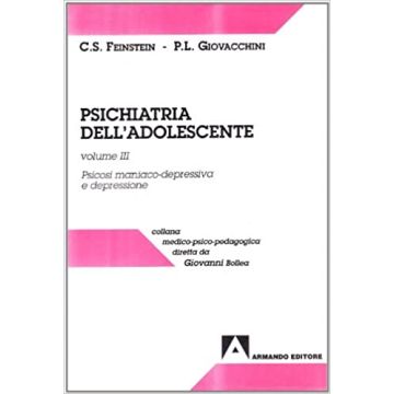 Psichiatria dell'adolescente. Vol. 3: Psicosi maniaco-depressive