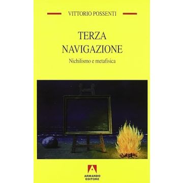 Terza navigazione. Nichilismo e metafisica