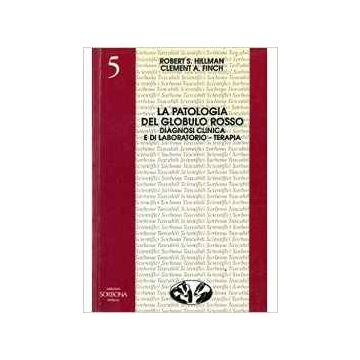 La patologia del globulo rosso. Diagnosi clinica e di laboratorio-terapia