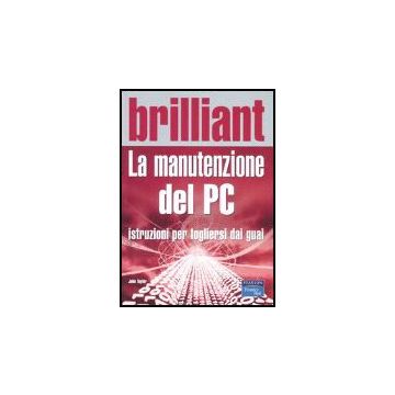 La Manutenzione Del Pc. Istruzioni Per Togliersi Dai Guai 