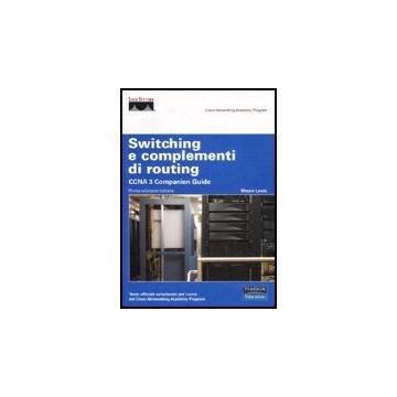 Switching E Complementi Di Routing. Ccna 3 Companion Guide. Con Cd-rom Switching E Routing Avanzato