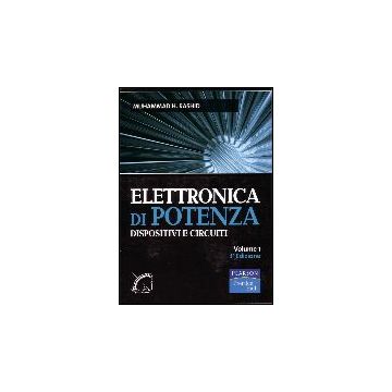Elettronica Di Potenza. Dispositivi E Circuiti. Vol. 1