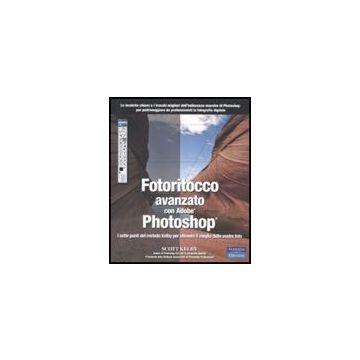Fotoritocco Avanzato Con Adobe Photoshop. I Sette Punti Del Metodo Kelby Per Ottenere Il Meglio Dalle Vostre Foto