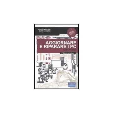 Aggiornare E Riparare I PC. Guida Pratica