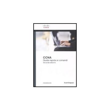 CCNA. Guida rapida ai comandi - 2/Ed.