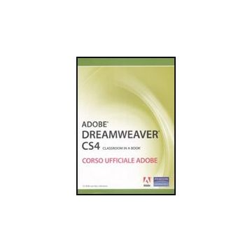 Adobe Dreamweaver CS4. Classroom In A Book. Corso Ufficiale Adobe. Con CD-ROM