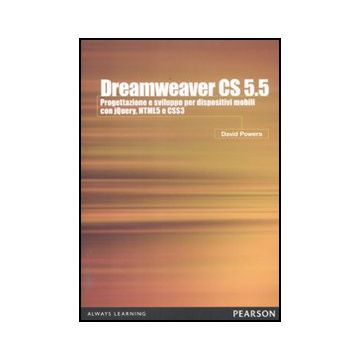 DREAMWEAVER CS5.5. Progettazione e sviluppo per dispositivi mobili con jQuery, HTML5 e CSS3