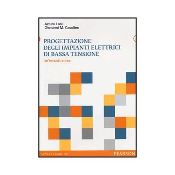 Progettazione Degli Impianti Elettrici Di Bassa Tensione. Un'introduzione