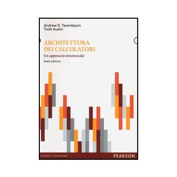 Architettura dei calcolatori 6/Ed. Un approccio strutturale