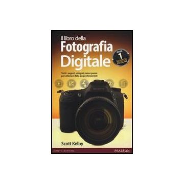 Il Libro Della Fotografia Digitale. Vol. 1