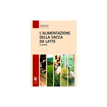 L'alimentazione della vacca da latte 3 Ed.
