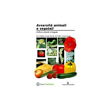 Avversità animali e vegetali. Colture orticole e fragola