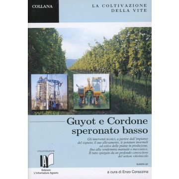 La coltivazione della vite. Guyot e Cordone Speronato basso. DVD