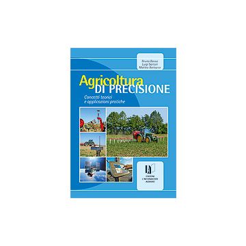 AGRICOLTURA DI PRECISIONE - Concetti teorici e applicazioni pratiche