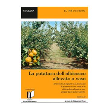 Il frutteto. La potatura dell'albicocco allevato a vaso. Piccola guida pratica. Con DVD
