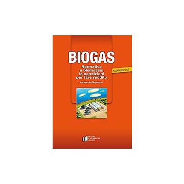 BIOGAS - Normative e biomasse: Le condizioni per fare reddito