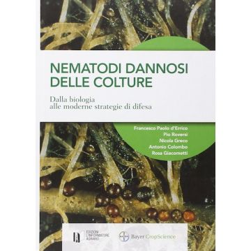 Nematodi dannosi delle colture dalla biologia alle moderne strategie di difesa informatore agrario francesco paolo d'errico pio roversi
