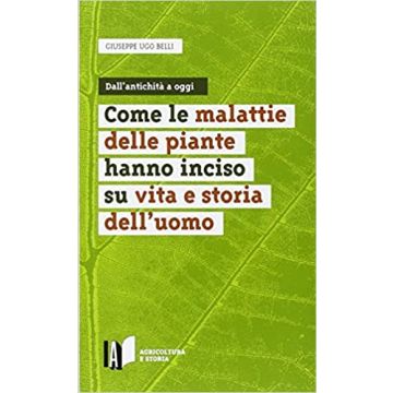 Come le malattie delle piante hanno inciso su vita e storia dell'uomo
