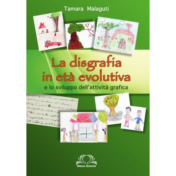 La disgrafia in età evolutiva   [Malaguti - Omega Edizioni]