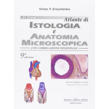 ATLANTE DI ISTOLOGIA E ANATOMIA MICROSCOPICA. Con correlazioni funzionali 9/ed.  [Eroschenko - Delfino Editore] 