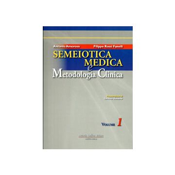 semeiotica-medica-e-metodologia-clinica-1-2 Amoroso Antonio; Rossi Fanelli F. delfino antonio editore
