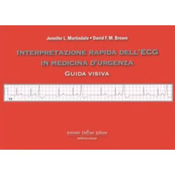 Interpretazione rapida dell' ECG in Medicina d' Urgenza - Guida pratica  (Ecocardiografia)  [Martindale - Delfino Editore] 