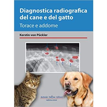 Diagnostica Radiografica del Cane e del Gatto, Torace e Addome