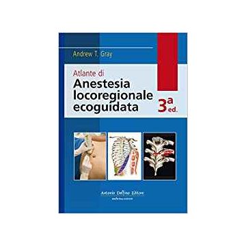 Atlante di Anestesia Locoregionale Ecoguidata 3/ed