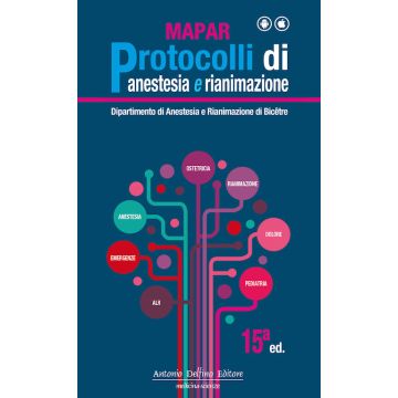 MAPAR Protocolli di anestesia e rianimazione 2021 delfino antonio editore