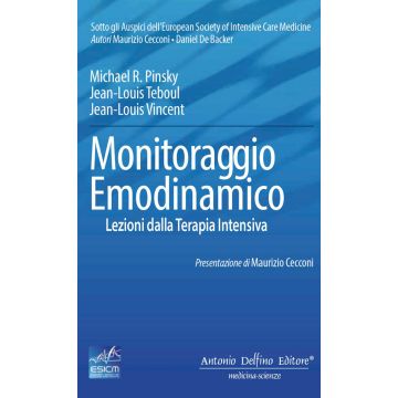 Monitoraggio emodinamico, lezioni dalla terapia intensiva [Pinsky, Teboul; Vincent - Delfino Editore]