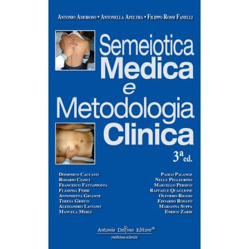 Semeiotica medica e metodologia clinica 3/ed. [Amoroso, Rossi Fanelli, Afeltra - Delfino Editore]