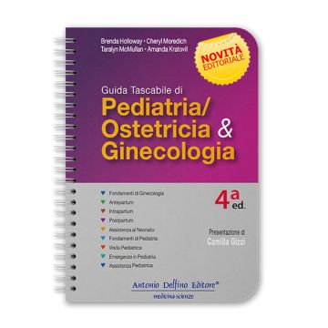 Guida tascabile di pediatria-ostetricia & ginecologia 4/ed. [Holloway Brenda; Moredich Cheryl - Delfino Editore]