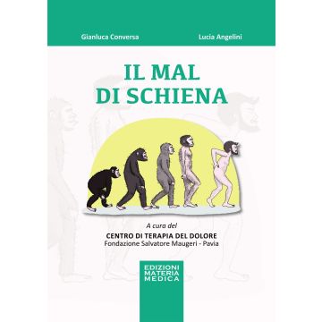 Il mal di schiena  Conversa Gianluca; Angelini Lucia  Edizioni Materia Medica  9788873325062