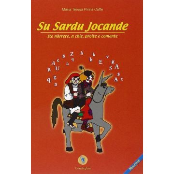 Sardu jocande. Che cosa dire, a chi, perché, come (Su) - Lingua Sardo/Nuorese (Pinna Catte Maria Teresa - Condaghes)