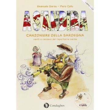 A s'andira. Canzoniere della Sardegna. Canti e canzoni del repertorio sardo (Italiano/Sardo) Con CD Audio (Garau Emanuele - Condaghes)