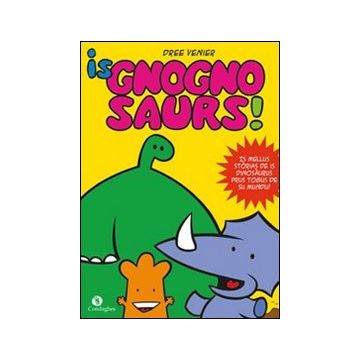 Is gnognosaurs. Is mellus stòrias de is dinosàurus prus togus de su mundu! Testo sardo (Venier Dree; Murgia Ivo - Condaghes)
