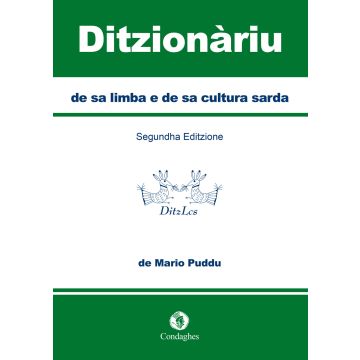 Ditzionàriu de sa limba e de sa cultura sarda 2/ed. (Puddu Mario - Dizionario Sardo/Italiano Condaghes)
