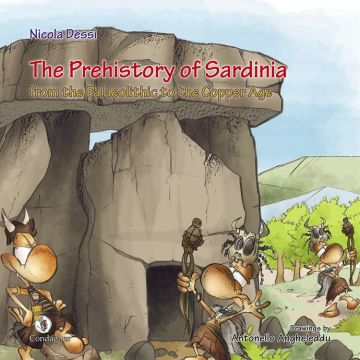 The Prehistory of Sardinia: from the Palaeolithic to the Copper Age (Dessì Nicola - Condaghes)