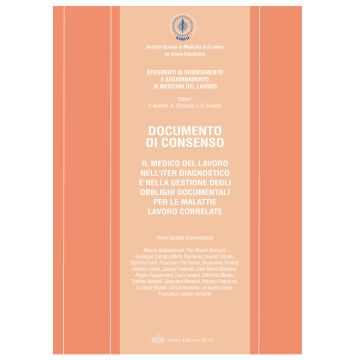 Documento di consenso. Il medico del lavoro nell'iter diagnostico e nella gestione degli obblighi documentali per le malattie lavoro correlate