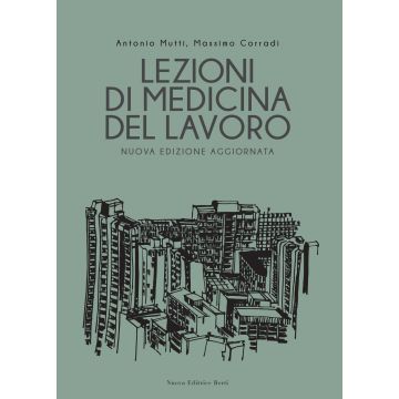 Lezioni di medicina del lavoro 2/ed. (Mutti Antonio; Corradi Massimo - Berti editrice)