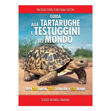 Guida alle tartarughe e testuggini del mondo  Ferri Vincenzo; Soccini Christiana  Franco Muzzio Editore  9788874132508