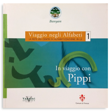 In viaggio con Pippi (Viaggio negli Alfabeti 1 - La rete dei centri di alfabetizzazione in L2)