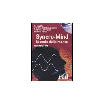Syncro-mind. Le Onde Della Mente. Cd Audio - Fortini Nirodh - Red Edizioni - 9788874470143