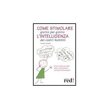 Come Stimolare Giorno Per Giorno L'intelligenza Dei Vostri Bambini - Laniado Nessia - Red Edizioni - 9788874470815